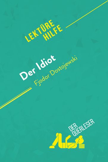 Der Idiot von Fjodor Dostojewski (Lektürehilfe) - Claire Cornillon - derQuerleser