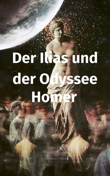 Der Ilias und der Odyssee - Homer