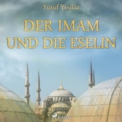 Der Imam und die Eselin (Ungekürzt)