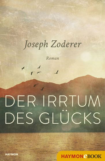 Der Irrtum des Glücks - Joseph Zoderer