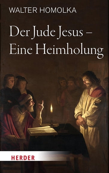 Der Jude Jesus  Eine Heimholung - Walter Homolka
