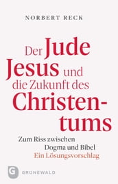 Der Jude Jesus und die Zukunft des Christentums