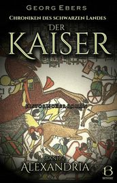 Der Kaiser. Historischer Roman. Band 2