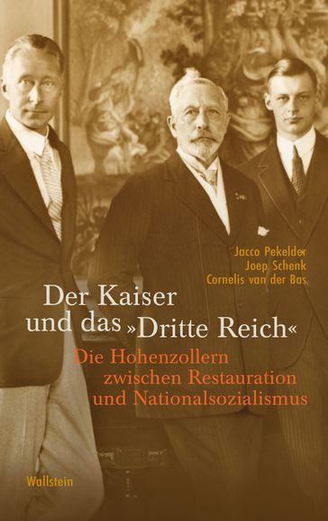 Der Kaiser und das "Dritte Reich" - Cornelis van der Bas - Jacco Pekelder - Joep Schenk