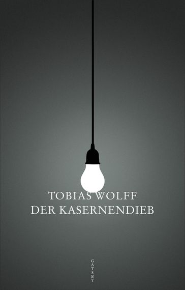 Der Kasernendieb - Tobias Wolff