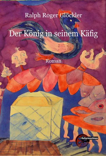 Der König in seinem Käfig - Ralph Roger Glockler