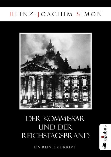 Der Kommissar und der Reichstagsbrand - Heinz-Joachim Simon