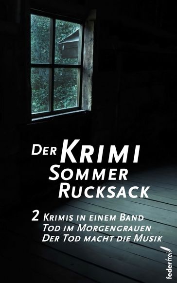 Der Krimi Sommer Rucksack 2: Zwei Krimis in einem Band. Tod im Morgengrauen und Der Tod macht die Musik - Edelgard Spaude - Victoria Wolf