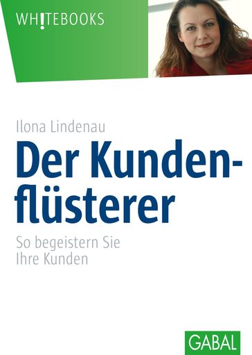 Der Kundenflüsterer - Ilona Lindenau