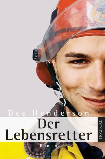 Der Lebensretter - Dee Henderson