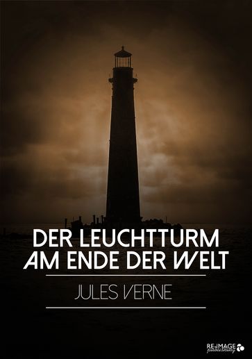 Der Leuchtturm am Ende der Welt - Verne Jules