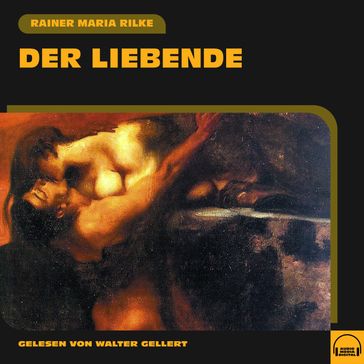 Der Liebende - Rainer Maria Rilke