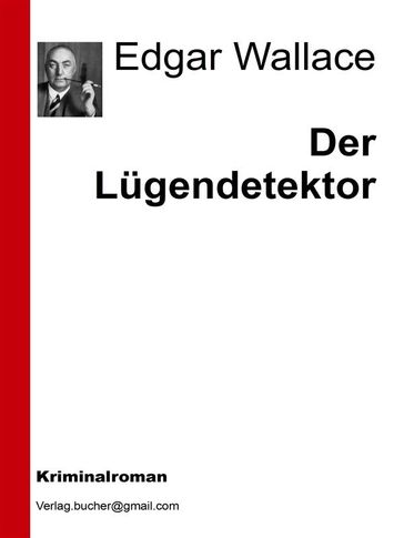 Der Lugendetektor - Edgar Wallace - AA.VV. Artisti Vari