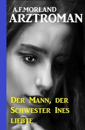 Der Mann, der Schwester Ines liebte