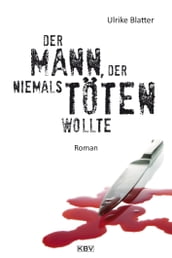 Der Mann, der niemals töten wollte