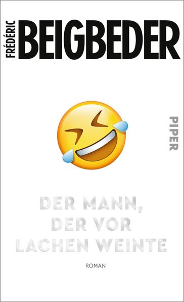 Der Mann, der vor Lachen weinte - Frédéric Beigbeder