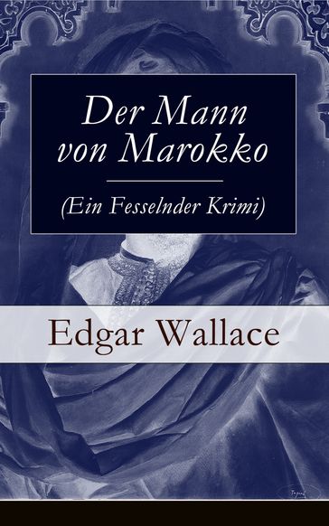 Der Mann von Marokko (Ein Fesselnder Krimi) - Edgar Wallace