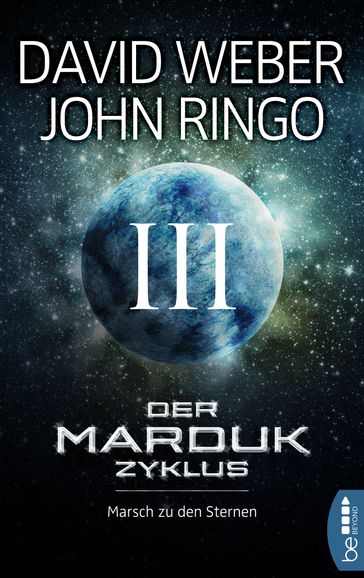 Der Marduk-Zyklus: Marsch zu den Sternen - David Weber - John Ringo