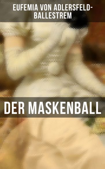 Der Maskenball - Eufemia von Adlersfeld-Ballestrem