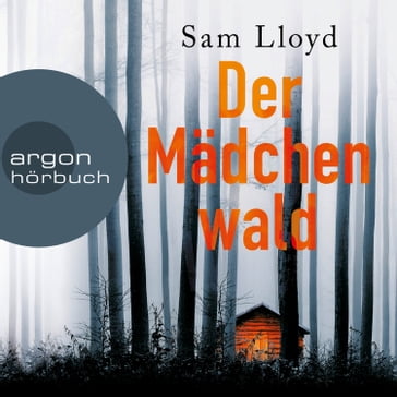 Der Mädchenwald (Ungekürzte Lesung) - Sam Lloyd