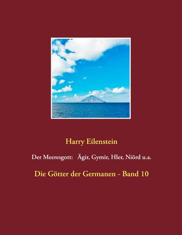 Der Meeresgott: Ägir, Gymir, Hler, Niörd u.a. - Harry Eilenstein