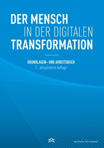 Der Mensch in der digitalen Transformation - Inga Knoche - Nico Ludemann