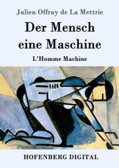 Der Mensch eine Maschine