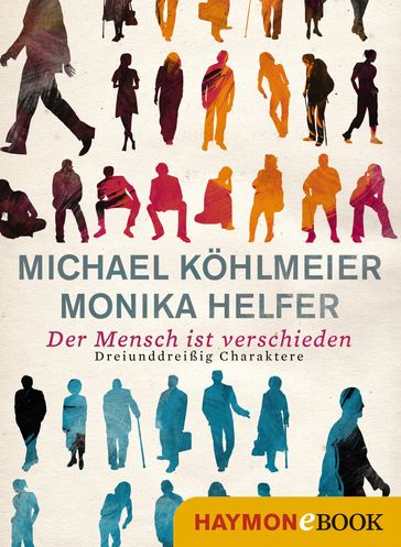 Der Mensch ist verschieden - Michael Kohlmeier - Monika Helfer