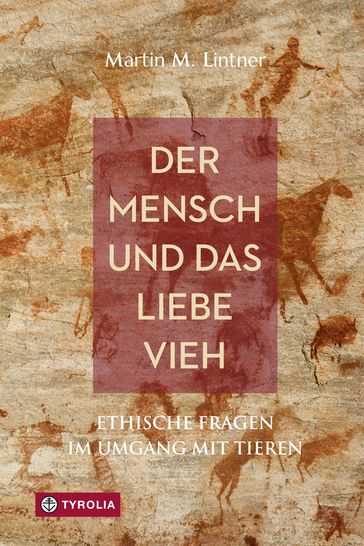 Der Mensch und das liebe Vieh - Christoph J. Amor - Markus Moling - Martin M. Lintner