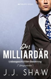 Der Milliardär: Liebesgeschichten-Sammlung