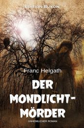 Der Mondlicht-Mörder - Ein unheimlicher Roman