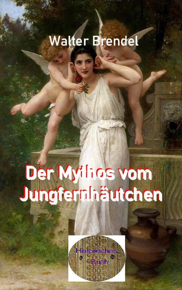 Der Mythos vom Jungfernhäutchen - Walter Brendel