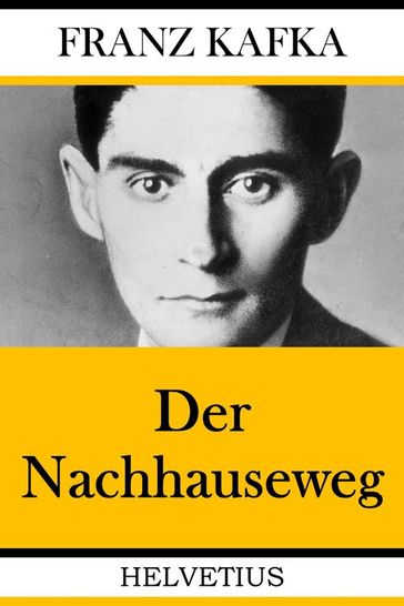 Der Nachhauseweg - Franz Kafka