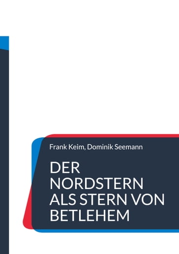 Der Nordstern als Stern von Betlehem - Frank Keim - Dominik Seemann