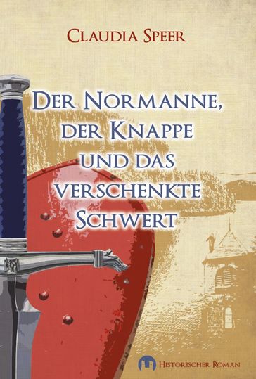 Der Normanne, der Knappe und das verschenkte Schwert - Claudia Speer