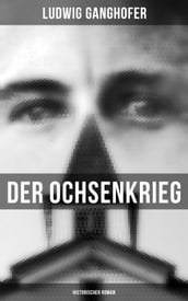 Der Ochsenkrieg: Historischer Roman