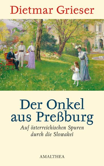 Der Onkel aus Preßburg - Dietmar Grieser