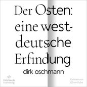 Der Osten: eine westdeutsche Erfindung