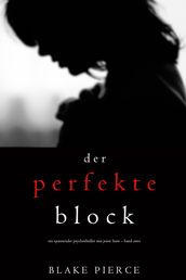 Der Perfekte Block (Ein spannender Psychothriller mit Jessie Hunt  Band Zwei)