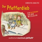 Der Pfefferdieb - Ein Ratekrimi aus dem Mittelalter (Ungekürzt)