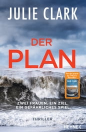 Der Plan Zwei Frauen. Ein Ziel. Ein gefährliches Spiel.