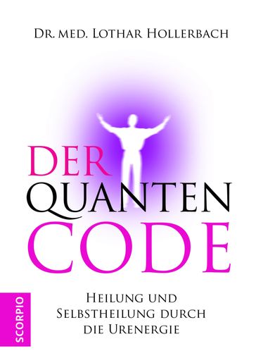 Der Quanten-Code - Dr. med. Lothar Hollerbach