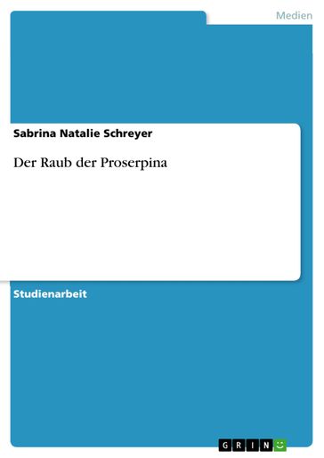 Der Raub der Proserpina - Sabrina Natalie Schreyer