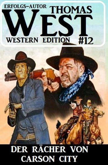 ?Der Rächer von Carson City: Thomas West Western Edition 12 - Thomas West