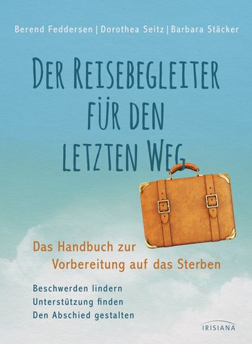 Der Reisebegleiter für den letzten Weg - Dorothea Seitz - Barbara Stacker - Berend Feddersen