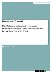 Der Religionsunterricht vor neuen Herausforderungen - Das Hirtenwort der Deutschen Bischöfe 2005