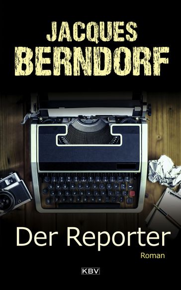 Der Reporter - Jacques Berndorf