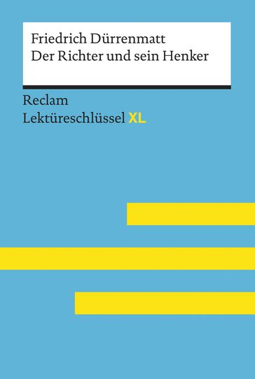 Der Richter und sein Henker von Friedrich Dürrenmatt: Reclam Lektüreschlüssel XL - Theodor Pelster - Friedrich Durrenmatt