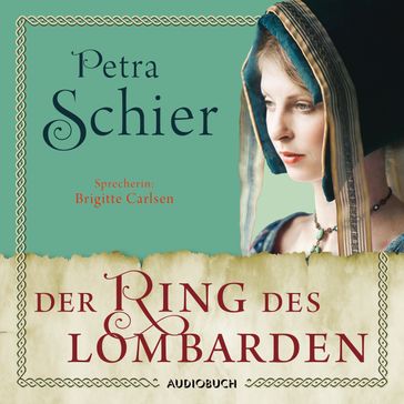 Der Ring des Lombarden (ungekürzt) - Petra Schier - Audiobuch Verlag