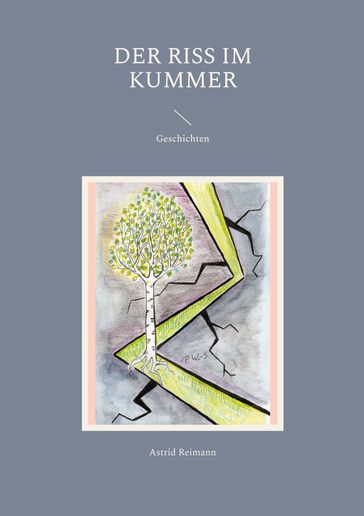 Der Riss im Kummer - Astrid Reimann